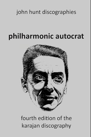 Philharmonic Autocrat the Discography of Herbert von Karajan (1908-1989).  4th edition.