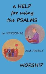 A Help for using the Psalms in Personal and Family Worship 