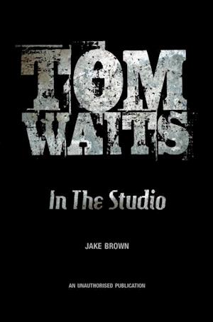 Tom Waits: In the Studio
