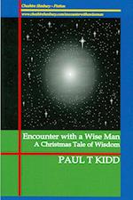 Encounter with a Wise Man: A Christmas Tale of Wisdom