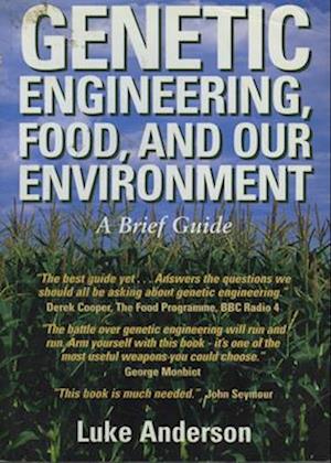 Genetic Engineering, Food and Our Environment