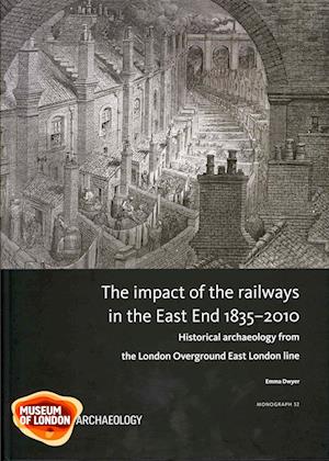 The Impact of the Railways in the East End 1835-2010