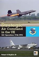 Strategic Air Command in the Uk: Sac Operations 1946-1992