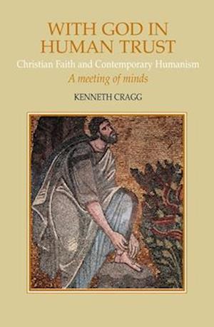 Cragg, K: With God in Human Trust