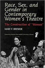 Race, Sex, and Gender in Contemporary Women's Theatre