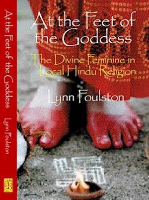 Foulston, L: At the Feet of the Goddess