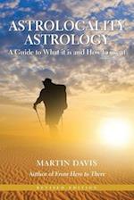 Astrolocality Astrology: A Guide to What it is and How to Use it