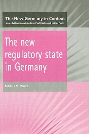 The New Regulatory State in Germany