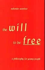 The Will to Be Free