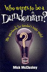 Who Wants to be a Dundonian?