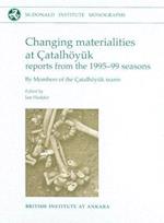 Changing Materialities at Çatalhöyuk