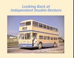 Looking Back at Independent Double-Deckers