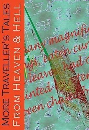 More Traveller's Tales from Heaven and Hell