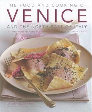 Food and Cooking of Venice and the North East of Italy