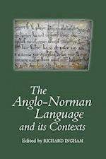 The Anglo-Norman Language and its Contexts