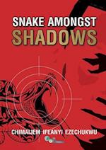 SNAKE AMONGST SHADOWS