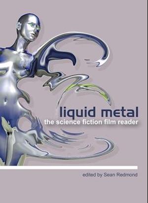 Liquid Metal – The Science Fiction Film Reader