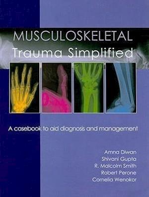 Gupta, S: Musculoskeletal Trauma Simplified