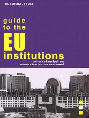The Federal Trust Guide to the EU Institutions