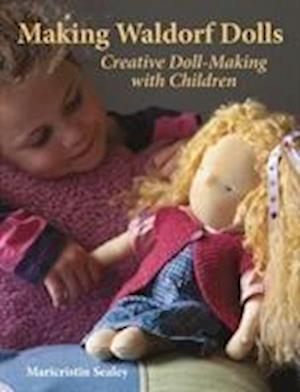 2nd Revised edition of "Kinder Dolls: A Waldorf Doll-making Handbook"