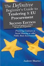 The Definitive Beginner's Guide to Tendering and Eu Procurement