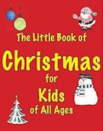 The Little Book of Christmas for Kids of All Ages