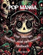 Pop Manga Niedlich und Unheimlich Malbuch