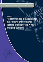 Recommended Standards for the Routine Performance Testing of Diagnostic X-Ray Imaging Systems 