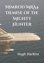 Nimrod MRA4: Demise of the Mighty Hunter 