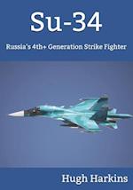 Su-34: Russia's 4th+ Generation Strike Fighter 