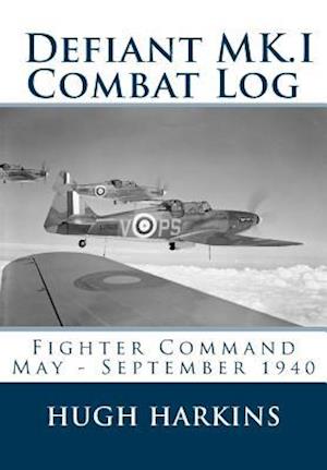 Defiant MK.I Combat Log: Fighter Command May - September 1940