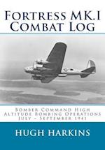 Fortress MK.I Combat Log: Bomber Command High Altitude Bombing Operations, July - September 1941 