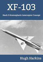 XF-103: Mach 3 Stratospheric Interceptor Concept 