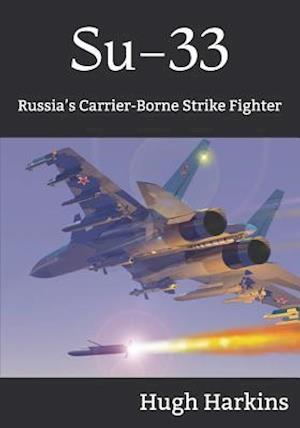 Su-33: Russia's Carrier-Borne Strike Fighter