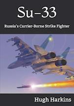 Su-33: Russia's Carrier-Borne Strike Fighter 