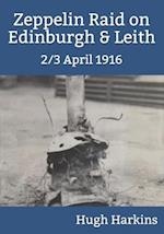 Zeppelin Raid on Edinburgh & Leith, 2/3 April 1916
