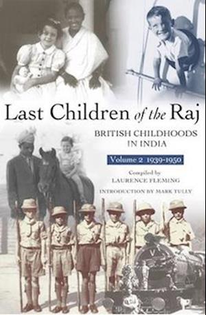 Last Children of the Raj, Volume 2 (1939-1950) Vol. 2