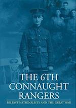 The 6th Connaught Rangers: Belfast Nationalists and the Great War 