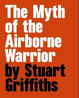 The Myth of the Airbourne Warrior