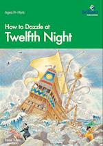How to Dazzle at Twelfth Night