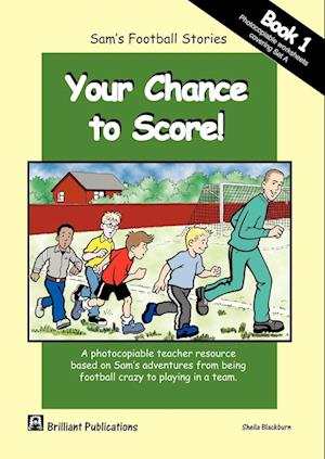 Sam's Football Stories - Your Chance to Score! (Book 1)