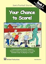 Sam's Football Stories - Your Chance to Score! (Book 1)