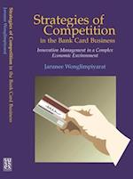 Strategies of Competition in the Bank Card Business