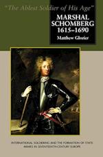 Marshal Schomberg (1615-1690), 'The Ablest Soldier of His Age'