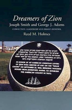 Holmes, R: Dreamers of Zion -- Joseph Smith & George J Adams