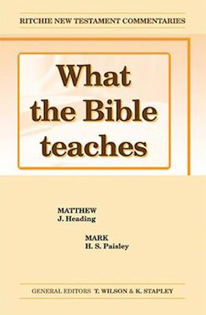 What the Bible Teaches - Matthew Mark