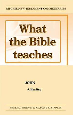 What the Bible Teaches - John