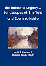 The Industrial Legacy & Landscapes of  Sheffield and South Yorkshire