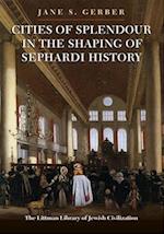 Cities of Splendour in the Shaping of Sephardi History