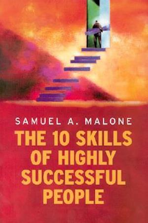 The Ten Skills of Highly Successful People